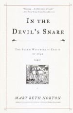 In the Devil's Snare: The Salem Witchcraft Crisis of 1692 - Mary Beth Norton