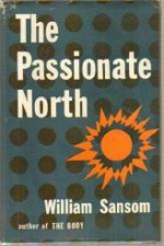 The Passionate North - William Sansom