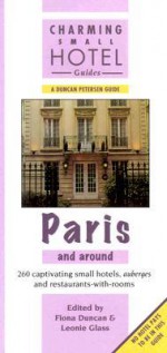 Charming Small Hotel Guide: Paris and Around - Hunter Publishing, Leonie Glass