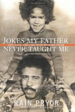 Jokes My Father Never Taught Me: Life, Love, and Loss with Richard Pryor - Rain Pryor, Cathy Crimmins