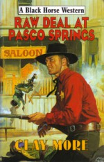 Raw Deal At Pasco Springs (Linford Western Library) - Clay More