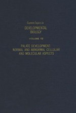 Current Topics in Developmental Biology, Volume 19 - Alberto Monroy