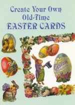 Create Your Own Old-Time Easter Cards - Carol Belanger Grafton