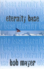 Eternity Base - Bob Mayer