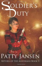 Soldier's Duty: Return of the Aghyrians Book 3 - Patty Jansen