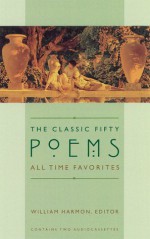 Classic Fifty All-Time Favorite Poems - William Harmon