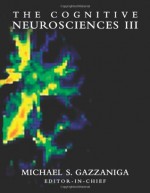 The Cognitive Neurosciences - Michael S. Gazzaniga