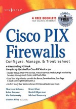 Cisco PIX Firewalls: Configure, Manage, & Troubleshoot - Thorsten Behrens, Michael Sweeney, Umer Khan