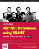 Beginning ASP.NET Databases using VB.NET - John Kauffman, Kent Tegel, Brian Matsik, Jan Narkewicz, Fabio Claudio Ferracchiati, Eric N. Mintz, Donald Xie, Jesudas Chinnathanpi, John West, James Greednwood