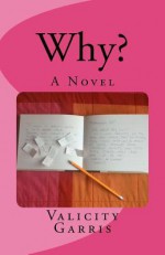 Why? - Valicity Garris