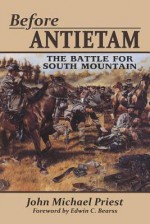 Before Antietam: The Battle for South Mountain - John Michael Priest, Edwin C. Bearss