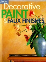 Decorative Paint and Faux Finishes - Jeanne Huber, Linda J. Selden, Carol Spier