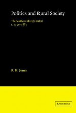 Politics in the Rural Society: The Southern Massif Central C.1750-1880 - P.M. Jones