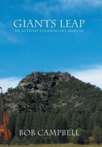 Giants Leap: An Activist Folksinger's Memoir - Bob Campbell