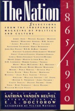 The Nation, 1865-1990: Selections from the Independent Magazine of Politics and Culture - Katrina Vanden Heuvel, E.L. Doctorow