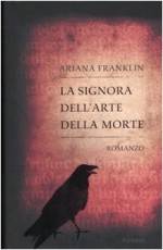 La signora dell'arte della morte - Ariana Franklin, Maria Clara Pasetti