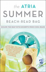 The Atria Summer 2012 Beach-Read Bag: Escape the Heat with Excerpts from Cool Reads - Jennifer Weiner, Félix J. Palma, Lisa Tucker