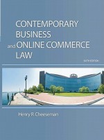 Contemporary Business and Online Commerce Law: Legal, Internet, Ethical, and Global Environments - Henry R. Cheeseman