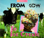 From Cow to Ice Cream (Changes) - Bertram T. Knight