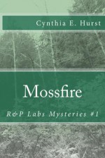 Mossfire - Cynthia E. Hurst