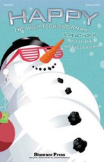 Happy, the High-Tech Snowman: A One-Act Musical - Jill Gallina, Michael Gallina