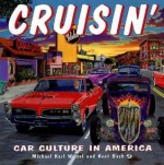 Cruisin': Car Culture in America - Michael Karl Witzel, Kent Bash