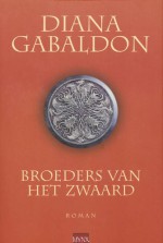 Broeders van het zwaard - Diana Gabaldon, Annemarie Lodewijk