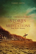 Stories and Meditations from Webb's Mommy - Tammy Smith