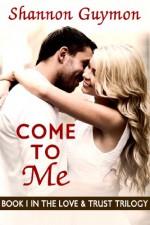 Come To Me - Shannon Guymon