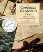 Canadian Gardeners Year Diary: A Perpetual Diary for Northern Gardeners - Marjorie Harris