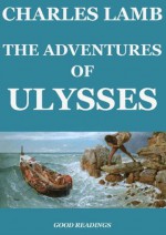 The Adventures of Ulysses (Annotated) - Alfred Ainger, Charles Lamb