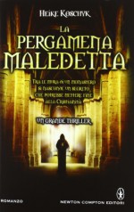 La pergamena maledetta - Heike Koschyk, Floriana Pagano