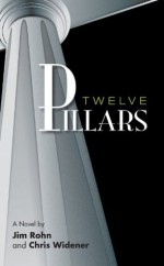 Twelve Pillars - Chris Widener, Jim Rohn