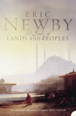 A Book of Lands and Peoples - Eric Newby