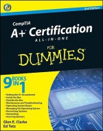 CompTIA A+ Certification All-In-One For Dummies - Glen E. Clarke