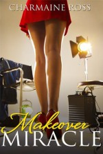 Makeover Miracle - Charmaine Ross