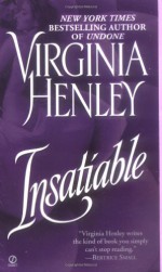 Insatiable - Virginia Henley