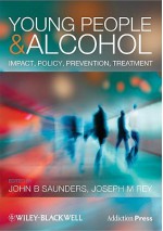 Young People and Alcohol: Impact, Policy, Prevention, Treatment - John B. Saunders, Joseph M. Rey