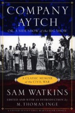 Company Aytch - Samuel Rush Watkins, M. Thomas Inge