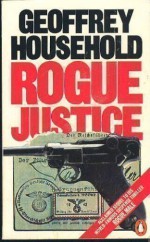 Rogue Justice - Geoffrey Household