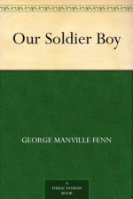 Our Soldier Boy - George Manville Fenn, Victor Venner