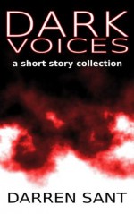 Dark Voices - A Short Story Collection - Darren Sant