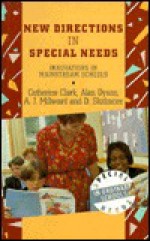 New Directions in Special Needs: Innovations in Mainstream Schools - Alan Dyson