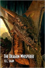 The Dragon Whisperer - K.C. Shaw