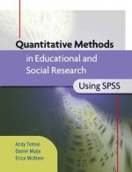 Quantitative Methods In Educational And Social Research Using Spss - Andy Tolmie