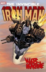 Iron Man: War Machine - Len Kaminski, Tom Morgan, Kev Hopgood, Scott Benson