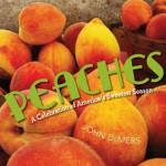 Peaches: A Celebration of America�s Sweetest Season - John DeMers