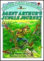 Agent Arthur's Jungle Journey - Martin Oliver
