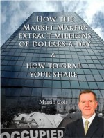 How the market makers extract millions of dollars a day & How to grab your share - Martin Cole