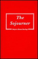 The Sojourner - Marjorie Kinnan Rawlings